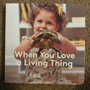 Lovevery Book- When you love a living thing